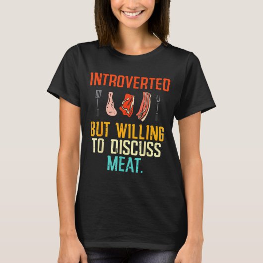 Introverted But Willing Discuss Meat Bbq Barbecue T-Shirt (Vorderseite)