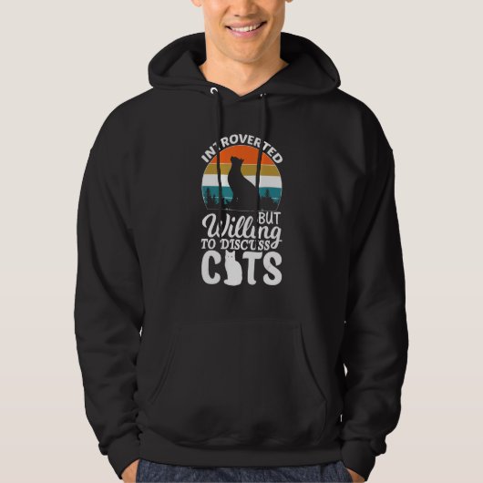 Introverted But Willing To Discuss Cats For Introv Hoodie (Vorderseite)