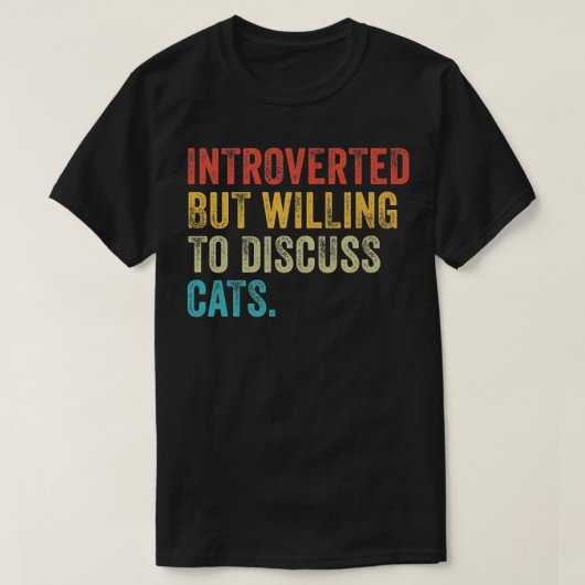 Introverted But Willing To Discuss Cats Kitten Pet T-Shirt (Design vorne)