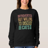 Introverted But Willing to Discuss Cats Retro Vint Sweatshirt (Vorderseite)