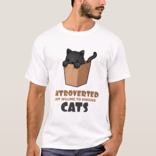 "Introverted but Willing to Discuss Cats" T-Shirt
