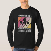 Introverted But Willing to Discuss Cheerleading T-Shirt (Vorderseite)