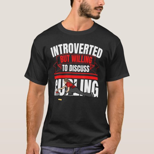 Introverted But Willing To Discuss Curling Anti T-Shirt (Vorderseite)