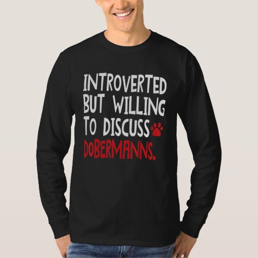 Introverted But Willing To Discuss Dobermanns Men T-Shirt (Vorderseite)