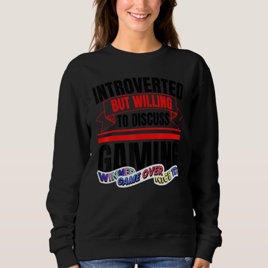 Introverted But Willing To Discuss Gaming Anti S Sweatshirt (Vorderseite)