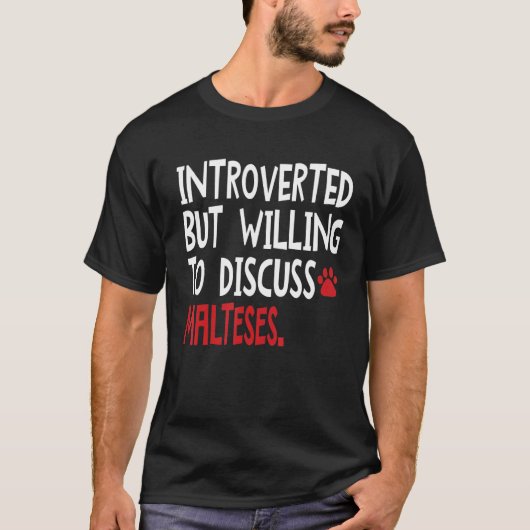Introverted But Willing To Discuss Maltese Men Wom T-Shirt (Vorderseite)