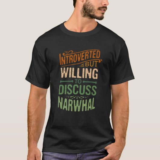 Introverted But Willing To Discuss Narwhal Animal  T-Shirt (Vorderseite)