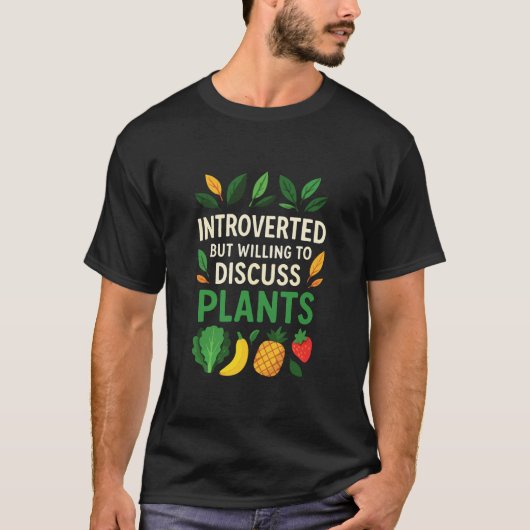 Introverted but Willing to Discuss Plants Funny  T-Shirt (Vorderseite)