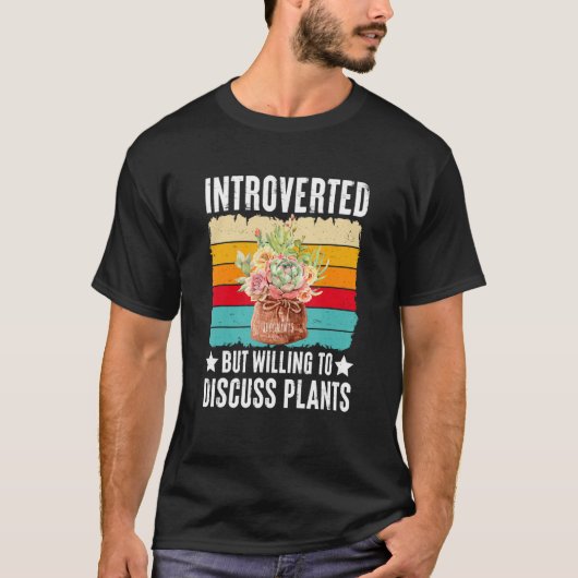 Introverted But Willing To Discuss Plants Succulen T-Shirt (Vorderseite)
