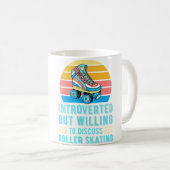Introverted But Willing To Discuss Roller Skating Kaffeetasse (VorderseiteRechts)