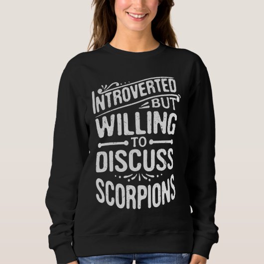 Introverted But Willing To Discuss Scorpions Sweatshirt (Vorderseite)