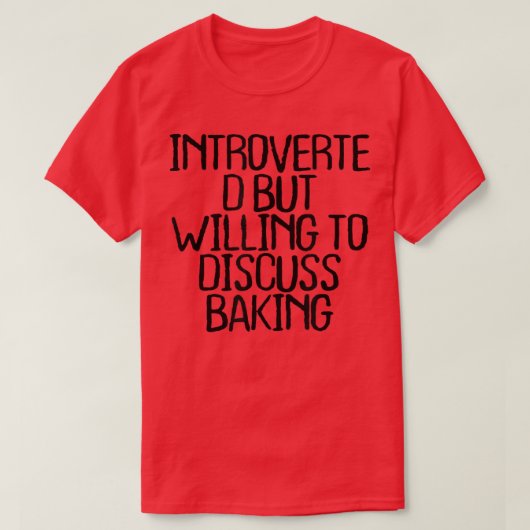 Introverted But Willing To Diskussion Baking Funny T-Shirt (Design vorne)