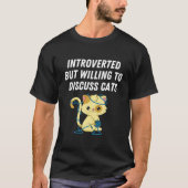 Introverted But Willing to Diskussion Cats Cat Lov T-Shirt (Vorderseite)