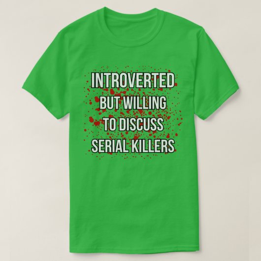 Introverted But Willing to Diskussion serial Kille T-Shirt (Design vorne)