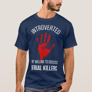 Introverted But Willing to Diskussion serial Kille T-Shirt
