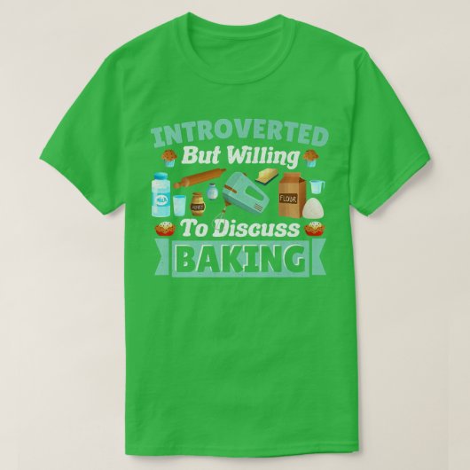 Introverted but Willing to Diskussion ss Baking Ba T-Shirt (Design vorne)