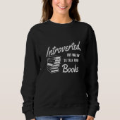 INTROVERTED BUT WILLING TO TALK ABOUT BOOKS SWEATSHIRT (Vorderseite)