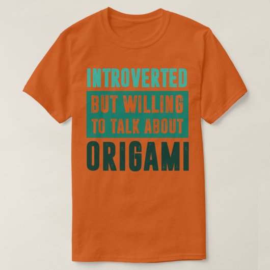Introverted but willing to talk about Origami T-Shirt (Design vorne)