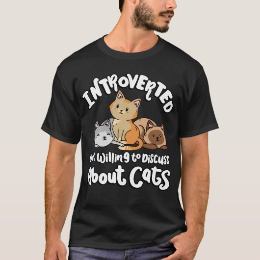 Introverted But Willingo Discuss Cats Animal funny T-Shirt (Vorderseite)