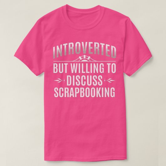 Introverted Scrapbooking Lovers T-Shirt (Design vorne)