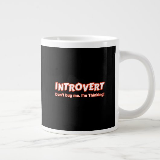 Introvertieren - Bug mich nicht, ich denke Jumbo-Tasse (Rechts)