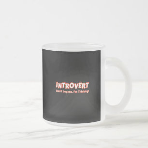 Introvertieren - Bug mich nicht, ich denke Mattglastasse