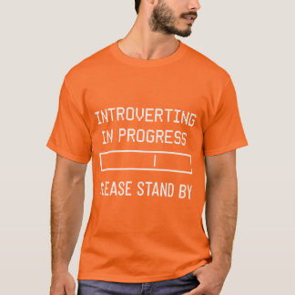 Introvertieren in Echtzeit T-Shirt