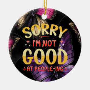 Introvertieren lustig Sorry, ich bin nicht gut im Keramik Ornament