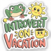 Introvertieren Sie Sunshine Break Aufkleber (Vorderseite)