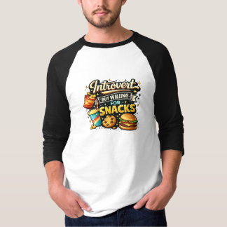 Introvertiert, aber bereit für Snacks T-Shirt