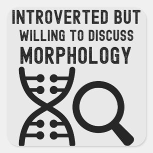 Introvertiert, aber bereit, Morphologie zu diskuti Quadratischer Aufkleber