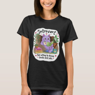 Introvertiert, aber bereit, über Bücher und Katzen T-Shirt