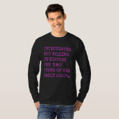 Introvertiert, aber bereit, über Emo der 2000er zu T-Shirt (Vorne ganz)