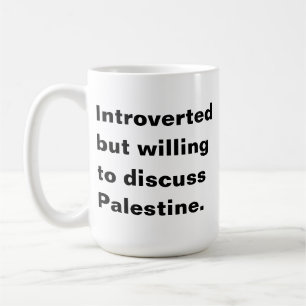 Introvertiert, aber bereit, über Palästina zu disk Kaffeetasse
