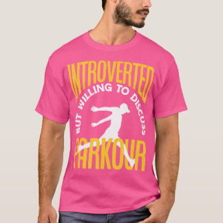 Introvertiert, aber bereit, über Parkour lustiges  T-Shirt