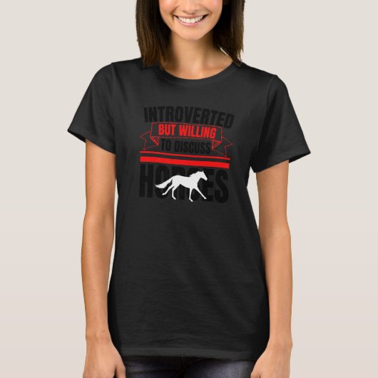 Introvertiert, aber bereit, über Pferde zu diskuti T-Shirt (Vorderseite)