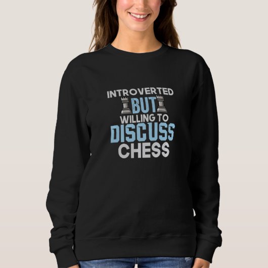 Introvertiert, aber bereit, über Schach zu diskuti Sweatshirt (Vorderseite)