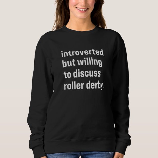 Introvertiert, aber Diskussionsbereit über Roller Sweatshirt (Vorderseite)
