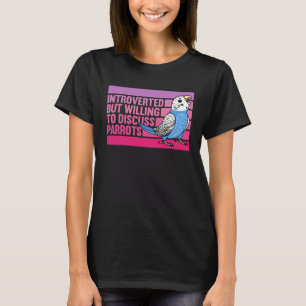 Introvertiert Aber Papageien Blaue Wellensittich S T-Shirt
