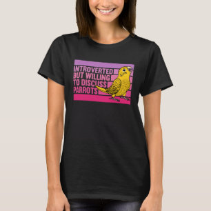Introvertiert Aber Papageien Gelber Lutino Wellens T-Shirt
