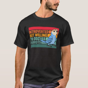 Introvertiert Aber Papageien Pfirsichgesichtiger B T-Shirt