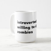 introvertiert, aber willens, Zombies zu diskutiere Kaffeetasse (Vorderseite Links)