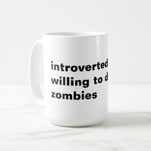 introvertiert, aber willens, Zombies zu diskutiere Kaffeetasse (Vorderseite Links)