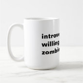 introvertiert, aber willens, Zombies zu diskutiere Kaffeetasse (Links)