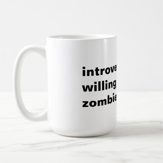 introvertiert, aber willens, Zombies zu diskutiere Kaffeetasse (Links)
