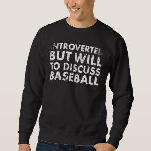 Introvertiert, aber wird Baseball für Baseball-Fan Sweatshirt