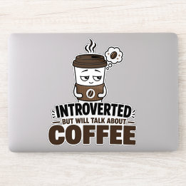 Introvertiert, aber wird über Kaffee sprechen Stic Aufkleber