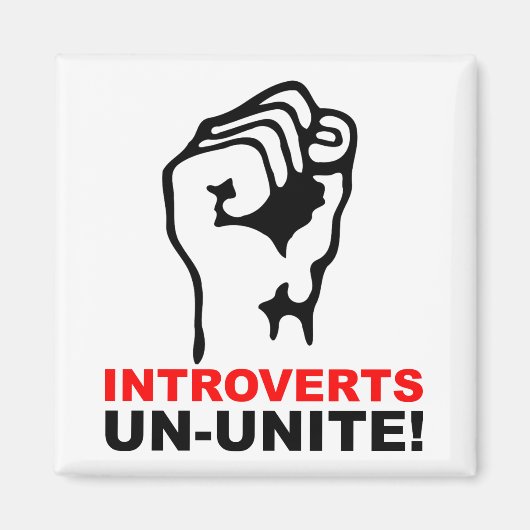 Introvertiert Un-Unite Funny Kühlschrankmagnet (Vorne)