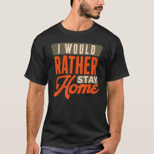 Introvertierte ich lieber auf Zuhause Bleibe Anti T-Shirt