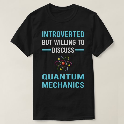 Introvertierte Quantenmechanik T-Shirt (Design vorne)